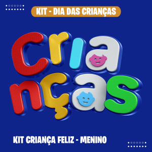 KIT INFANTIL DIA DAS CRIANÇAS FELIZ