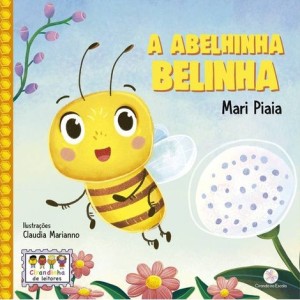 LIVRO LITERATURA INFANTIL - CIRANDINHA DE LEITORES - A ABELHINHA BELINHA