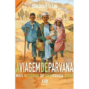 LIVRO A VIAGEM DE PARVANA - MAIS HISTÓRIAS DE UMA GAROTA AFEGA