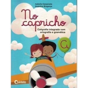 LIVRO NO CAPRICHO A - CALIGRAFIA INTEGRADA COM GRAMATICA E ORTOGRAFIA