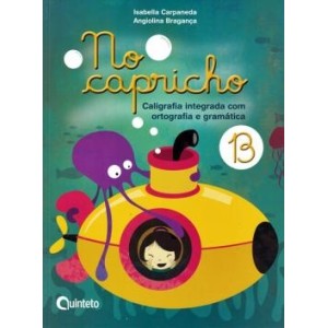 LIVRO NO CAPRICHO B - CALIGRAFIA INTEGRADA COM GRAMATICA E ORTOGRAFIA
